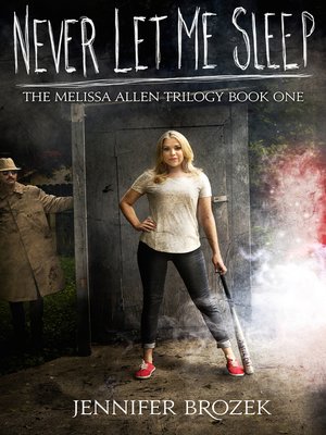 cover image of Never Let Me Sleep (The Melissa Allen Trilogy Book 1)